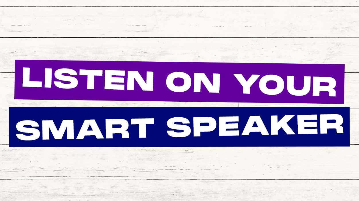 Listen on your Smart Speaker