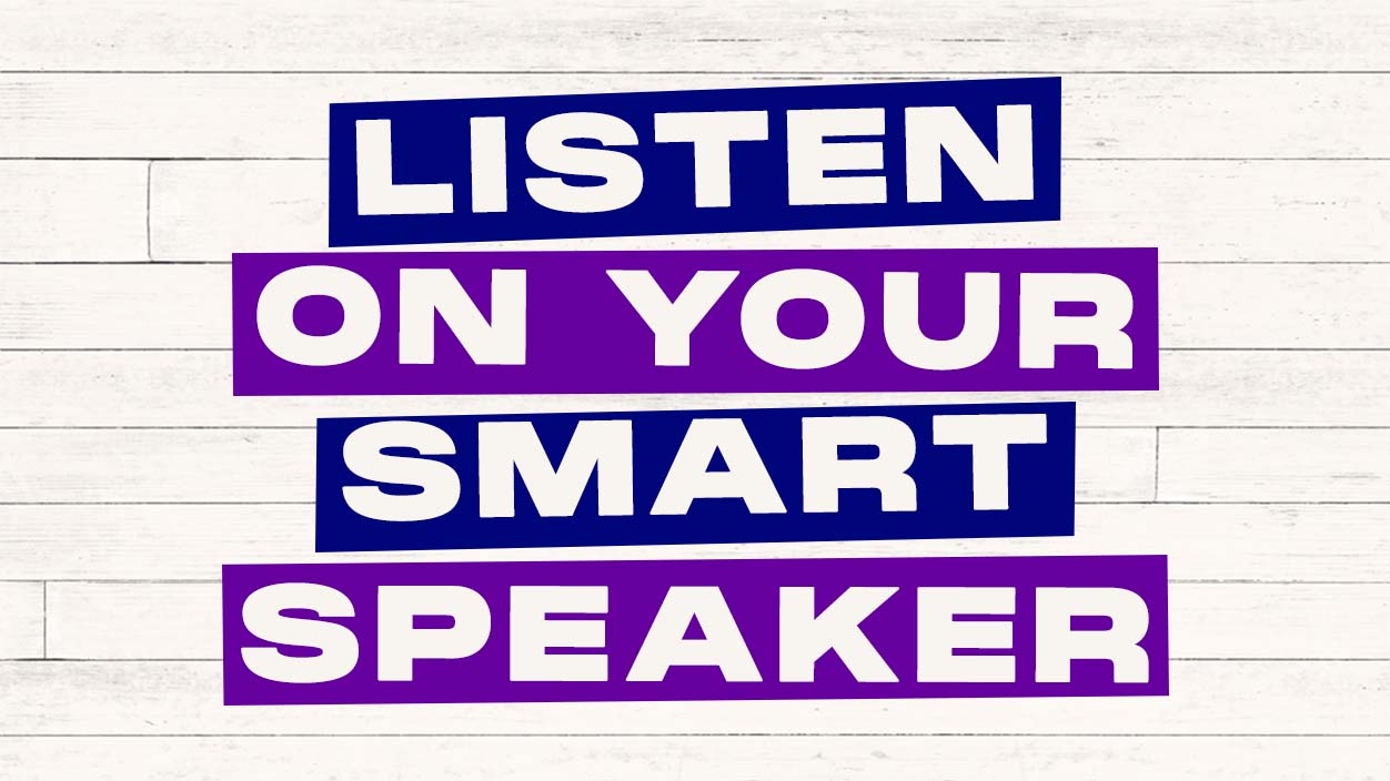Ask for 'BOUNCE 96.1' on your Smart Speaker