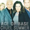 Cruel Summer by Ace of Base
